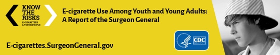 2016 Surgeon General's Report: E-Cigarette Use Among Youth and Young Adults