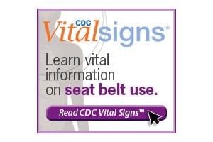 CDC Vital Signs: Learn vital information on seat belt use. Read CDC Vital Signs.