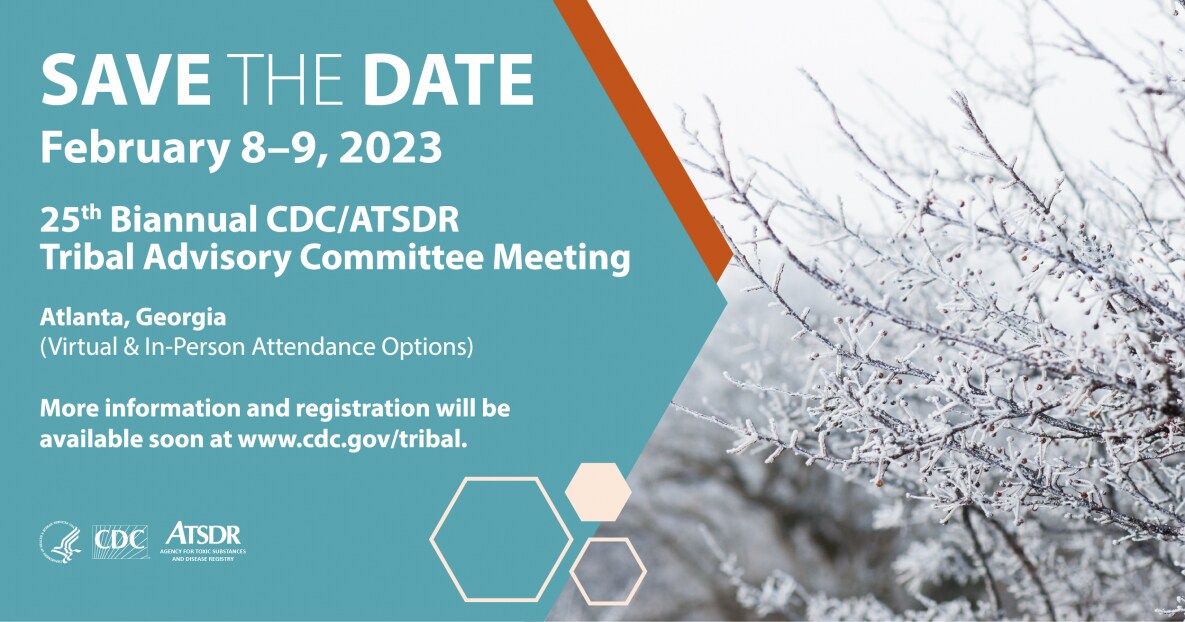25th Biannual CDC/ATSDR Tribal Advisory Committee Meeting, February 8–9, 2023