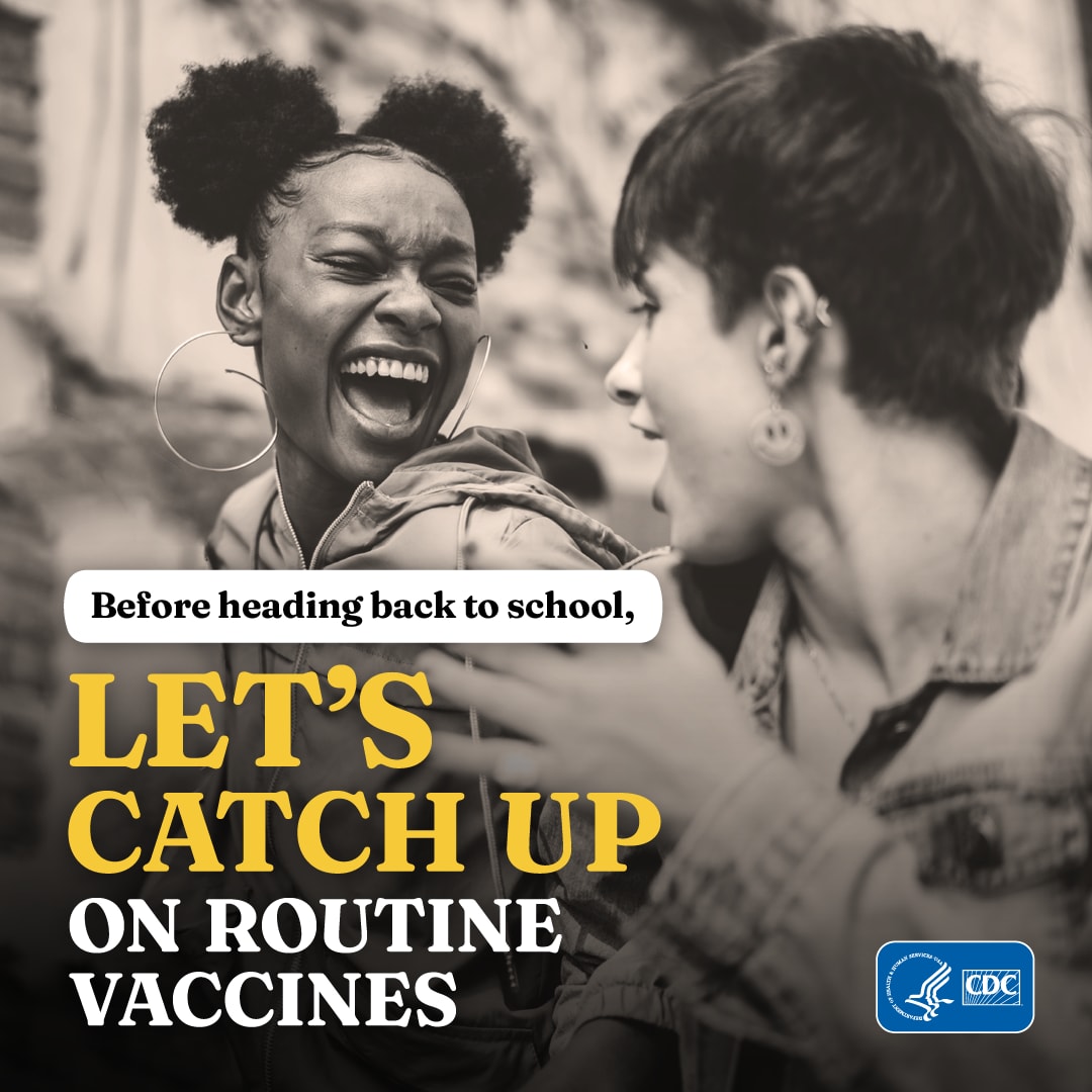 Two teenagers laughing. Text: Before heading back to school, let’s catch up on routine vaccines.
