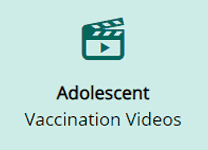 Adolescent Vaccination Videos