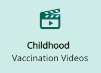 Childhood and Adolescent Vaccination Videos