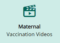 Maternal Vaccination Videos