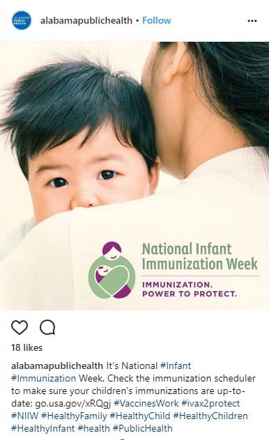 Tweet: alabamapublichealth. It's National #Infant #Immunization Week. Check the immunization scheduler to make sure your children's immunizations are up-to-date.
