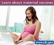 Learn about maternal vaccines.