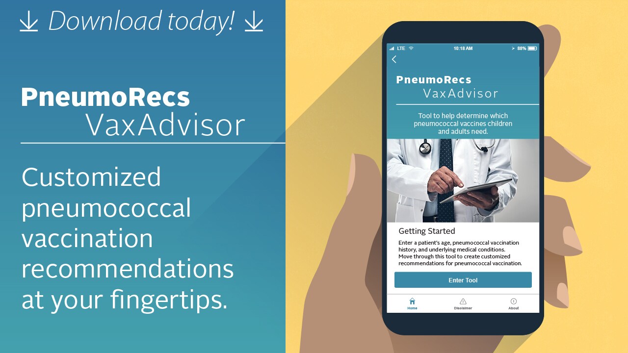 Graphic of someone holding a mobile phone displaying the PnuemoRecs VaxAdvisor app. PneumoRecs VaxAdvisor: Customized pneumococcal vaccination recommendations at your fingertips.