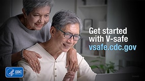 This video is intended to promote CDC’s V-safe after-vaccination health checker among people who receive RSV vaccines.