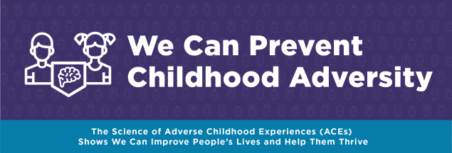 We Can Prevent Childhood Adversity