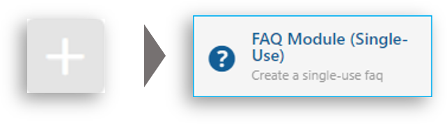 Adding an FAQ Module Image 1 Image of Add Icon and FAQ Module Single Use selection