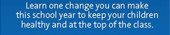 Learn one change you can make this school year to keep your children healthy and at the top of the class.