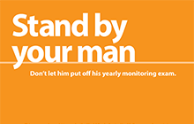 Stand by your man. Don't let him put off his yearly monitoring exam