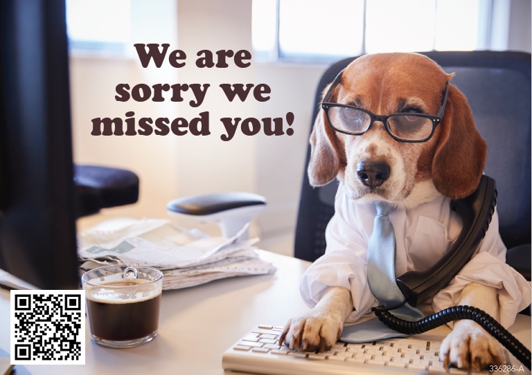 A dog with eyeglasses on the phone at a desk with text that reads:  “We are sorry we missed you”