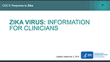  Zika Virus: Information for Clinicians