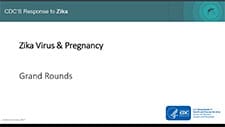  Grand Rounds: Zika Virus and Pregnancy presentation cover thumbnail